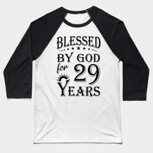 Blessed By God For 29 Years Baseball T-Shirt